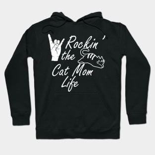 Cat Mom - Rocken' the cat mom life Hoodie